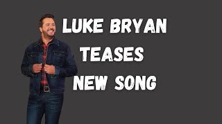 Luke Bryan Teases New Music [upl. by Brooking]