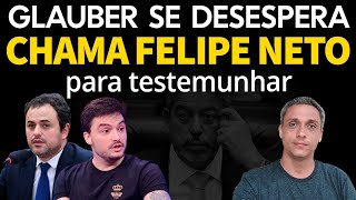 DESESPERO  Glauber Braga chama Felipe Neto para ser testemunha na Câmara dos Deputados [upl. by Senhauser]