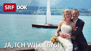 Heiraten in der Schweiz – Ja ich will Der schönste Tag 66  Doku  SRF Dok [upl. by Nivahb]