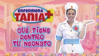 Enfermera Tania  Qué tiene dentro tu Neonato [upl. by Uis455]