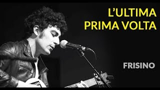 Tutti Per Uno  Lultima prima volta  Frisino live [upl. by Nnaul905]