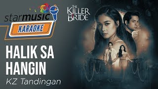 KZ Tandingan  Halik Sa Hangin quotThe Killer Bridequot Karaoke [upl. by Zobe]