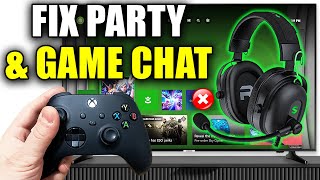 Fix Cant Hear Party or Game Chat On Xbox Series XS  Easy Guide [upl. by Nyrb]