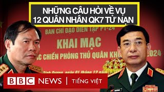 12 QUÂN NHÂN QUÂN KHU 7 TỬ NẠN CHUYỆN GÌ ĐÃ XẢY RA [upl. by Enovi]