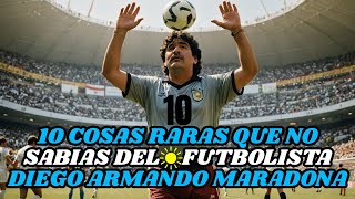 10 COSAS RARAS QUE NO SABIAS DEL FUTBOLISTA DIEGO ARMANDO MARADONA [upl. by Gnivre645]