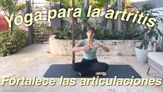 Yoga para la Artritis  Fortalece las Articulaciones [upl. by Siaht]