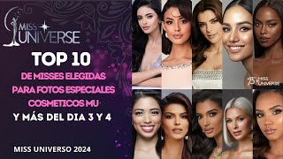 MISS UNIVERSO 2024 TOP 10 DE MISSES SELECCIONADAS PARA CESION ESPECIAL DE FOTOS COSMETICOS MU [upl. by Mcgregor]