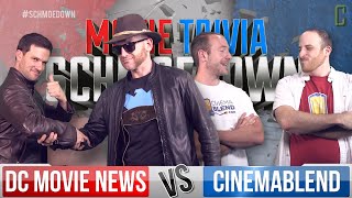 DC Movie News VS Cinemablend Movie Trivia Team Schmoedown [upl. by Aninaig404]