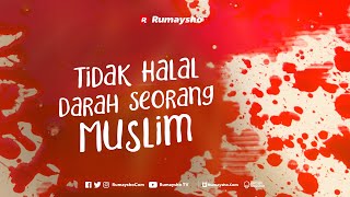 Tidak Halal Darah Seorang Muslim  Rumaysho TV [upl. by Lemire]