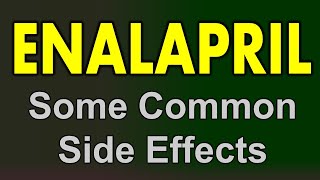 ENALAPRIL side effects  Common side effects of enalapril tablet  Enalapril tablet side effects [upl. by Ila]