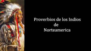 Los mejores proverbios de los indios de Norteamerica [upl. by Ynetsed]