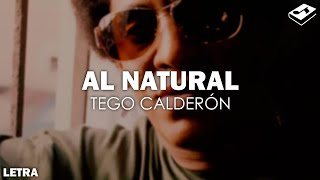 Tego Calderón  Al Natural Letra  SONGBOOK [upl. by Klos]