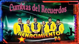 Puras Cumbias Del Recuerdos🎀🎀🎀RENACIMIENTO 74 Mix 2024🎀🎀🎀 [upl. by Cerracchio]