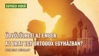 Keresztény film  Üdvözölheti az ember az Urat egy ortodox egyházban Kiemelt részlet [upl. by Broeker]