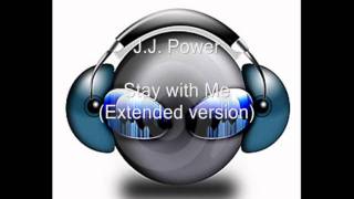 JJ Power  Stay with Me Extended version [upl. by Bradeord]