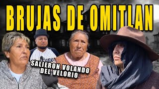 LAS BRUJAS DE OMITLAN  NUNCA HABLES DE ELLAS EN ESTE PUEBLO [upl. by Everard]