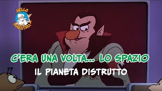 Cera una volta lo spazio 🚀 Il pianeta distrutto 🌎 [upl. by Durrell233]