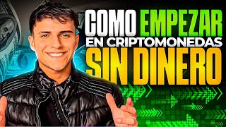 Como Empezar en Criptomonedas SIN DINERO  Ganar Dinero Sin Invertir [upl. by Oriole]