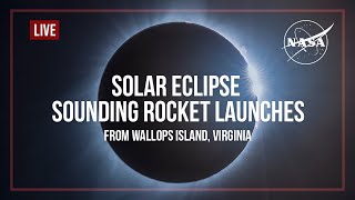 Solar Eclipse Sounding Rocket Launches from NASA Wallops Flight Facility Official Broadcast [upl. by Bridwell]