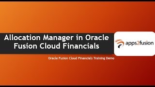 Allocation Manager in Oracle Fusion Cloud Financials [upl. by Moreland688]