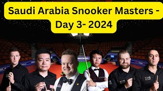 Saudi Arabia Snooker Masters  Day 3  2024 [upl. by Ahtela]