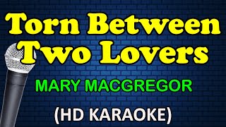 TORN BETWEEN TWO LOVERS  Mary MacGregor HD Karaoke [upl. by Leesa]