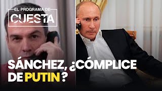 ⁠Sánchez ¿cómplice de Putin [upl. by Lubba]