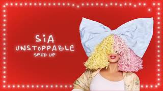 Sia  Unstoppable Sped Up [upl. by Bigner]