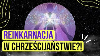 ✨ REINKARNACJA W CHRZEŚCIJAŃSTWIE [upl. by Borchert425]