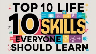 Top 10 Life Skills Everyone Should Learn [upl. by Mehta67]