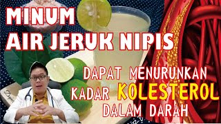 KOLESTEROL TINGGI JANGAN KUATIR MINUM AIR PERASAN JERUK NIPIS DAN RASAKAN MANFAATNYA [upl. by Saibot]