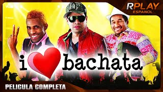 I LOVE BACHATA  PELICULA COMEDIA EN ESPANOL LATINO [upl. by Ynnaej514]