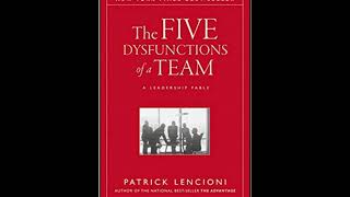 The Five Dysfunctions of a Team by Patrick Lencioni [upl. by Atinra]