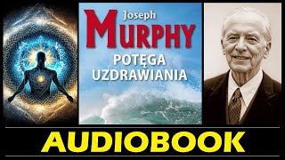 POTÄGA UZDRAWIANIA AudioBook MP3  Joseph Murphy  Odkryj Tajemnice Zdrowia i Harmonii đźŽ§ [upl. by Ailadi]