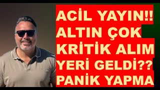 ACİL YAYIN  Altın çok kritik ALIM YERİ Mİ PANİK YAPMA [upl. by Sukramaj872]