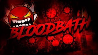 Geometry Dash  Bloodbath Former top 1 [upl. by Alhahs267]