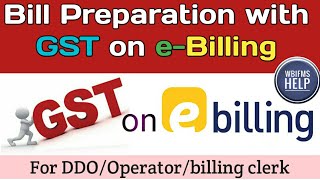 Bill preperation with GST on eBilling of WBIFMS Portal of West Bengal Govt Office [upl. by Dearr88]