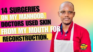 My Story Kiga Giakwa Kia Undurume Giatumirwo Na Nyama Ciakanua  14 SURGERIES ON MY MANHOOD [upl. by Schilling584]