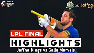 LPL 2024 Final  Galle Marvels vs Jaffna Kings  Lanka premier league 2024 highlights [upl. by Eisac]