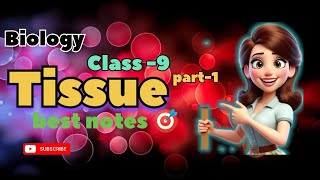 Tissues complete best notes  cbse class 9th science Chapter 6  NCERT covered 🎯🔥🔥 [upl. by Enaht18]