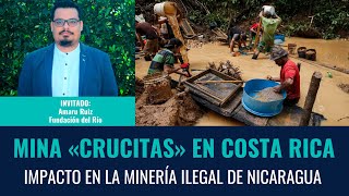 🚨 ENCONTACTO Mina «Las Crucitas» y su repercusión en la minería ilegal de Nicaragua [upl. by Yettie995]