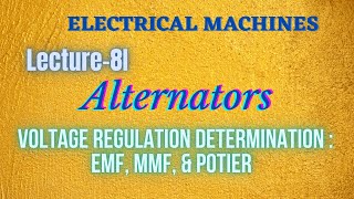 Electrical Machines  Lecture  8I  Alternators  Methods of Voltage Regulation Determination [upl. by Ailegna390]