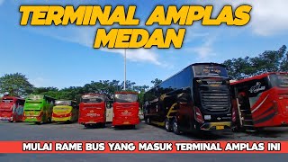 SUASANA TERMINAL AMPLAS MEDAN  SUDAH MULAI BANYAK BUS AKAP MAUPUN AKDP MASUK KE TERMINAL INI [upl. by Victory]