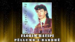 Florim Hatipi  Pellumb i bardhe [upl. by Nyleuqaj]