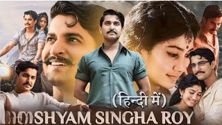 Shyam Singha Roy Full Movie Nani Krithi Shetty Sai Pallavi Movie Facts and Explaine in Hindi [upl. by Esdras812]