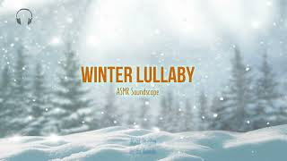 Winter Lullaby ASMR ★ multilayer soundscape ★ binaural [upl. by Paolo961]