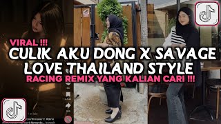 DJ CULIK AKU DONG X SAVAGE LOVE THAILAND STYLE VIRAL TIKTOK 2024 [upl. by Ltihcox]