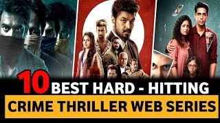 Top 10 Best Crime Thriller Suspense Web Series In Hindi 2023 [upl. by Silverts678]