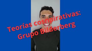 Teorías de conspiración Grupo bilderberg [upl. by Nyraa]