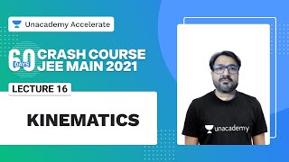 Kinematics  60 Days Crash Course  JEE Main 2021  AG Sir  Unacademy Accelerate [upl. by Ennaeirb]